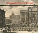 Giuseppe Vasi's Rome : Lasting Impressions from the Age of the Grand Tour - Book