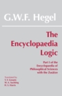 The Encyclopaedia Logic : Part I of the Encyclopaedia of the Philosophical Sciences with the Zustze - Book