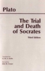 The Trial and Death of Socrates : Euthyphro, Apology, Crito, Death Scene from Phaedo - Book