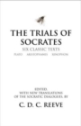 The Trials of Socrates : Six Classic Texts - Book