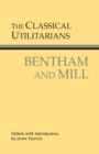 The Classical Utilitarians : Bentham And Mill - Book
