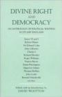Divine Right and Democracy : An Anthology of Political Writing in Stuart England - Book