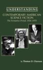 Understanding Contemporary American Science Fiction : The Formative Period, 1926-70 - Book