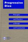 Progressive Dies : Principles and Practices of Design and Construction - Book