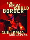 The New World Border : Prophecies, Poems, and Loqueras for the End of the Century - Book