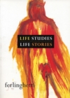 Life Studies, Life Stories : Drawings - Book