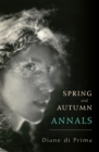 Spring and Autumn Annals : A Celebration of the Seasons for Freddie - Book