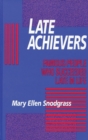 Late Achievers : Famous People Who Succeeded Late in Life - Book