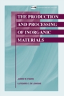 The Production and Processing of Inorganic Materials - Book