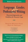 Language, Gender, and Professional Writing : Theoretical Approaches and Guidelines for Nonsexist Usage - Book