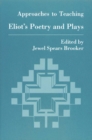 Approaches to Teaching Eliot Poetry and Plays - Book