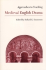 Approaches to Teaching Medieval English Drama - Book