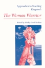 Approaches to Teaching Kingston's The Woman Warrior - Book