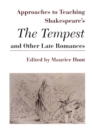 Approaches to Teaching Shakespeare's the Tempest and Other Late Romances - Book