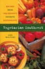 Vegetarian Southwest : Recipes from the Region's Favorite Restaurants - Book
