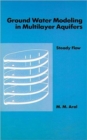 Ground Water Modeling in Multilayer Aquifers, Volume I - Book