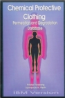 Chemical Protective Clothing Permeation/Degradation Database - IBM Version - Book