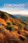 Coronado National Memorial : A History of Montezuma Canyon and the Southern Huachucas - eBook