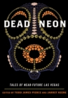 Dead Neon : Tales of Near-Future Las Vegas - Book