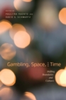 Gambling, Space, and Time : Shifting Boundaries and Cultures - eBook