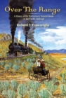 Over the Range : A History of the Promontory Summit Route of the Pacific Railroad - eBook