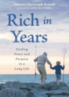 Rich in Years : Finding Peace and Purpose in a Long Life - Book