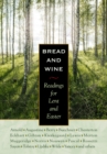 Bread and Wine : Readings for Lent and Easter - Book