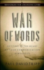 War of Words : Getting to the Heart of Your Communication Struggles - Book