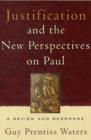 Justification and the New Perspectives on Paul : a Review and Response - Book
