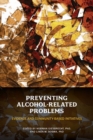 Preventing Alcohol-Related Problems : Evidence and Community-Based Initiatives - Book