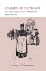 Crimes of Outrage : Sex, Violence, and Victorian Working Women - Book