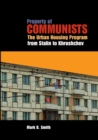Property of Communists : The Urban Housing Program from Stalin to Khrushchev - Book