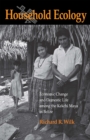 Household Ecology : Economic Change and Domestic Life among the Kekchi Maya in Belize - Book