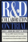 R&D Collaboration on Trial : The Microelectronics and Computer Technology Corporation - Book