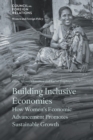 Building Inclusive Economies : How Women's Economic Advancement Promotes Sustainable Growth - Book