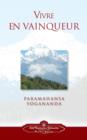Vivre En Vaingueur (to Be Victorious in Life - French) - Book