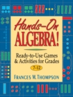 Hands-On Algebra! : Ready-to-Use Games & Activities for Grades 7-12 - Book