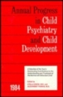 1984 Annual Progress In Child Psychiatry - Book