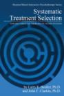 Systematic Treatment Selection : Toward Targeted Therapeutic Interventions - Book
