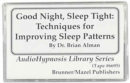 Good Night Sleep Tight : Techniques for Improving Sleep Patterns - Book
