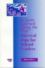 Lessons Learned Along the Way : Survival Tips for School Leaders - Book