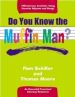 Do You Know the Muffin Man? : An Essential Preschool Literacy Resource - Literacy Activities Using Favorite Rhymes and Songs - Book