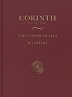 The Gymnasium Area : Sculpture (Corinth 23.1) - Book