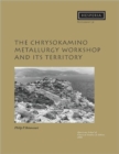 The Chrysokamino Metallurgy Workshop and its Territory - Book