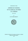 A History of the American School of Classical Studies at Athens : 1939-1980 - Book