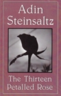 The Thirteen Petalled Rose : Discourse on the Essence of Jewish Existence and Belief - Book