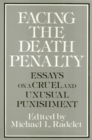 Facing the Death Penalty : Essays on a Cruel and Unusual Punishment - Book