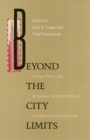 Beyond the City Limits : Urban Policy and Economics Restructuring in Comparative Perspective - Book