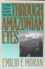 Through Amazonian Eyes : The Human Ecology of Amazonian Populations - Book