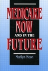 Medicare Now and in the Future - Book